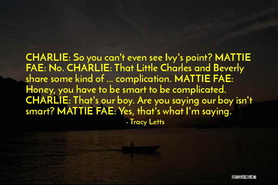 Some Smart Quotes By Tracy Letts Some Smart Quotes By Tracy Letts