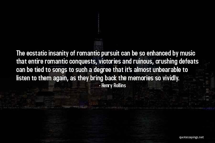 Some Songs Bring Back Memories Quotes By Henry Rollins Some Songs Bring Back Memories Quotes By Henry Rollins