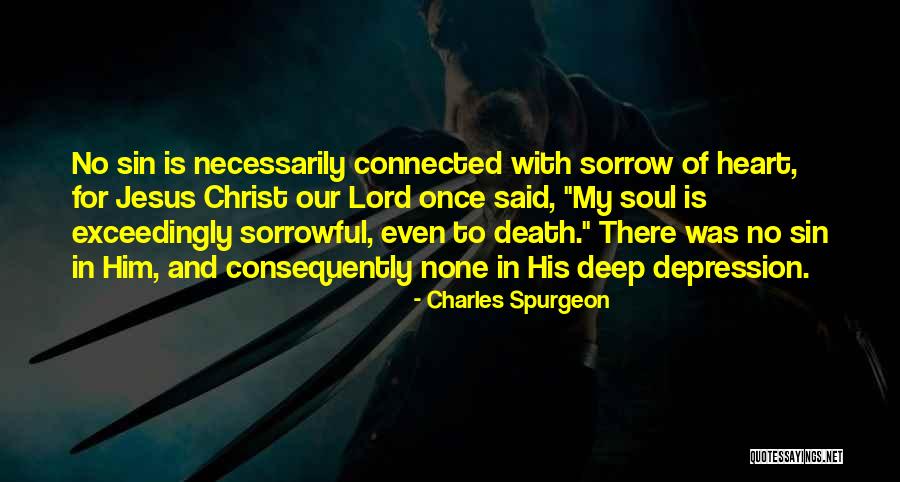 Some Sorrowful Quotes By Charles Spurgeon Some Sorrowful Quotes By Charles Spurgeon