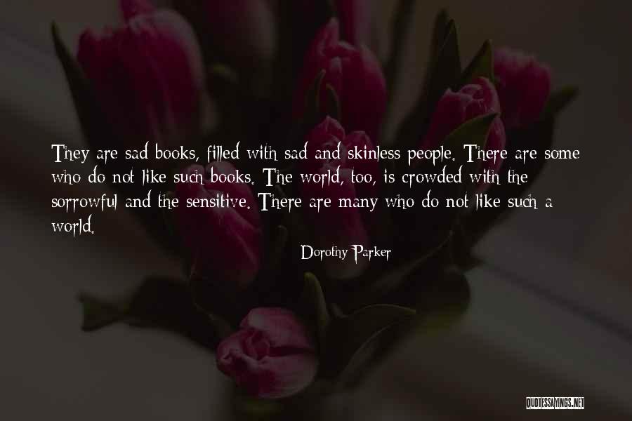 Some Sorrowful Quotes By Dorothy Parker Some Sorrowful Quotes By Dorothy Parker