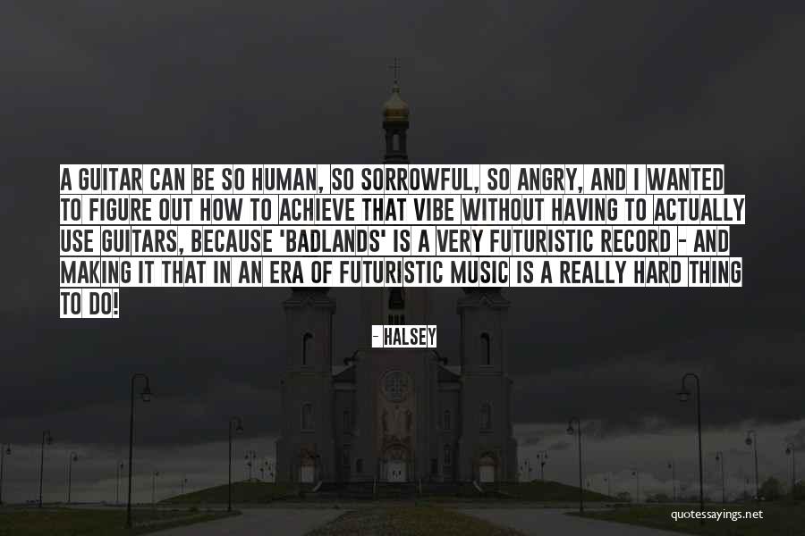 Some Sorrowful Quotes By Halsey Some Sorrowful Quotes By Halsey