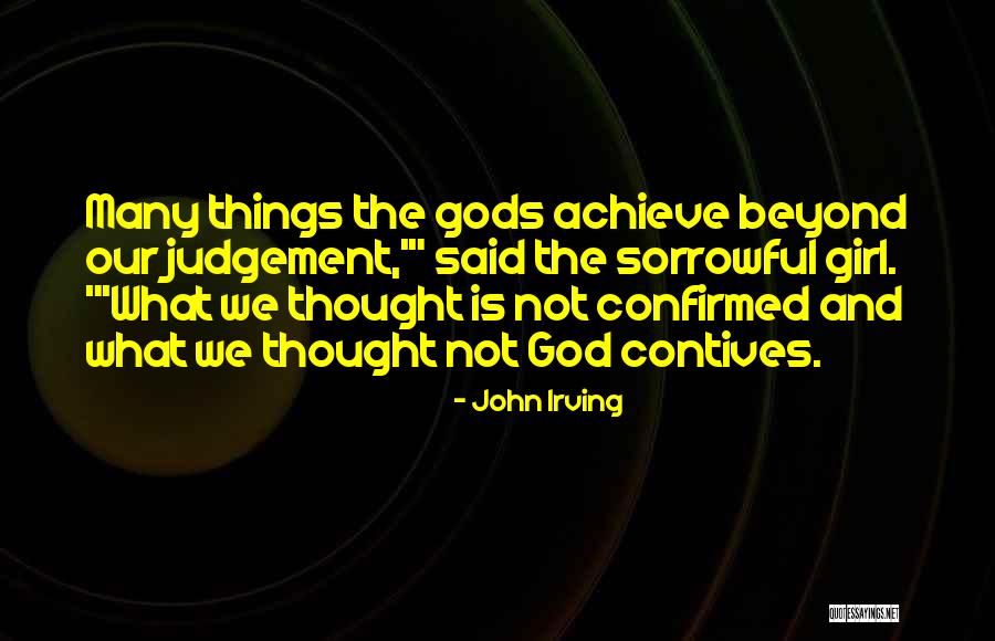 Some Sorrowful Quotes By John Irving Some Sorrowful Quotes By John Irving