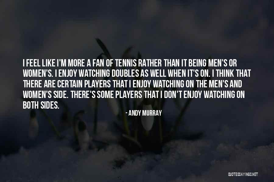 Some Tennis Quotes By Andy Murray Some Tennis Quotes By Andy Murray