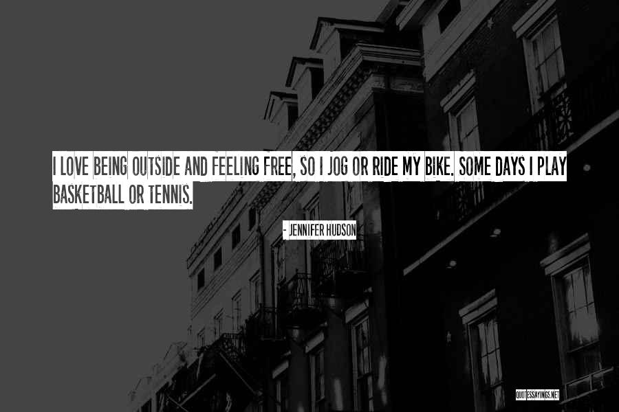 Some Tennis Quotes By Jennifer Hudson Some Tennis Quotes By Jennifer Hudson