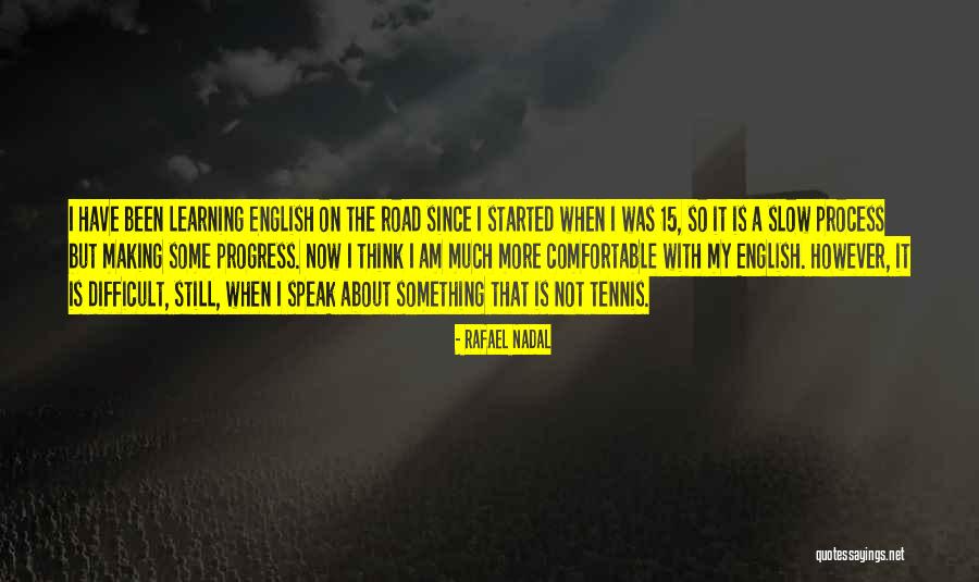 Some Tennis Quotes By Rafael Nadal Some Tennis Quotes By Rafael Nadal
