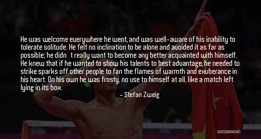 Some Things Are Better Left Alone Quotes By Stefan Zweig Some Things Are Better Left Alone Quotes By Stefan Zweig