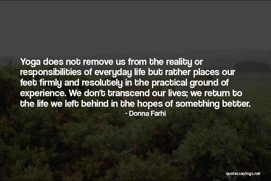 Some Things Are Better Left Behind Quotes By Donna Farhi Some Things Are Better Left Behind Quotes By Donna Farhi