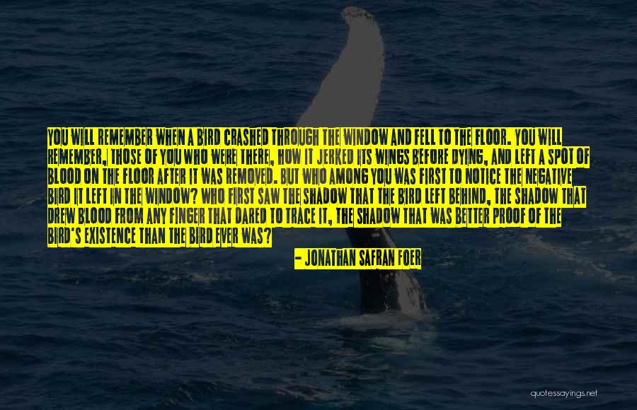 Some Things Are Better Left Behind Quotes By Jonathan Safran Foer Some Things Are Better Left Behind Quotes By Jonathan Safran Foer