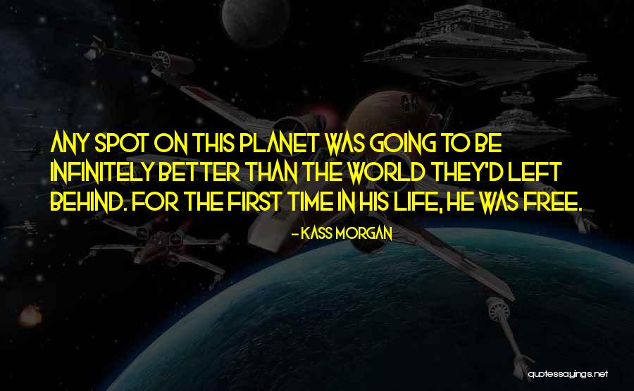 Some Things Are Better Left Behind Quotes By Kass Morgan Some Things Are Better Left Behind Quotes By Kass Morgan