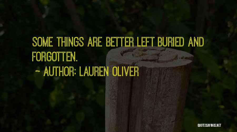 Some Things Are Better Left Quotes By Lauren Oliver