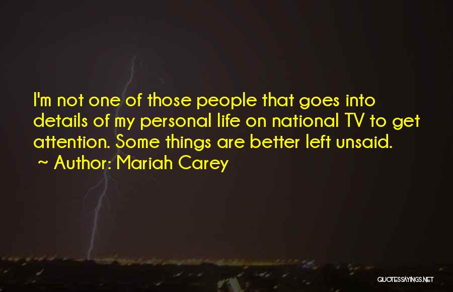 Some Things Are Better Left Quotes By Mariah Carey