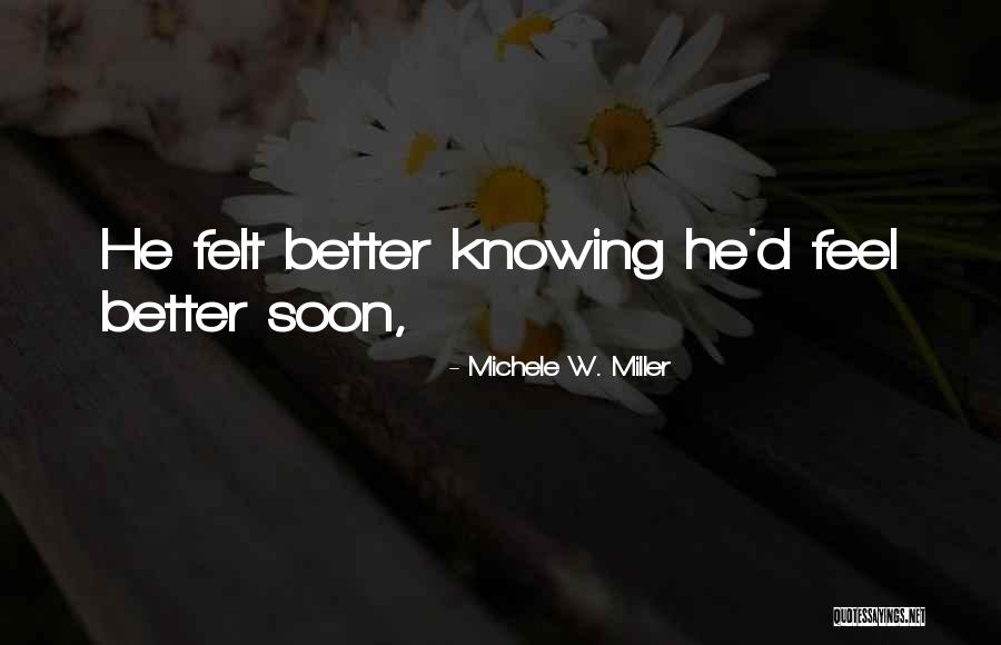 Some Things Are Better Not Knowing Quotes By Michele W. Miller Some Things Are Better Not Knowing Quotes By Michele W. Miller