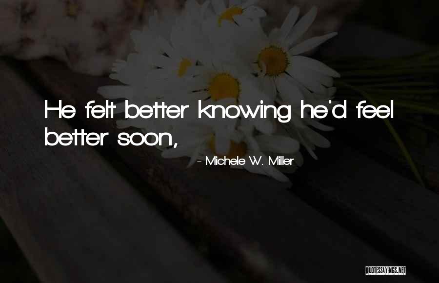 Some Things Are Better Not Knowing Quotes By Michele W. Miller