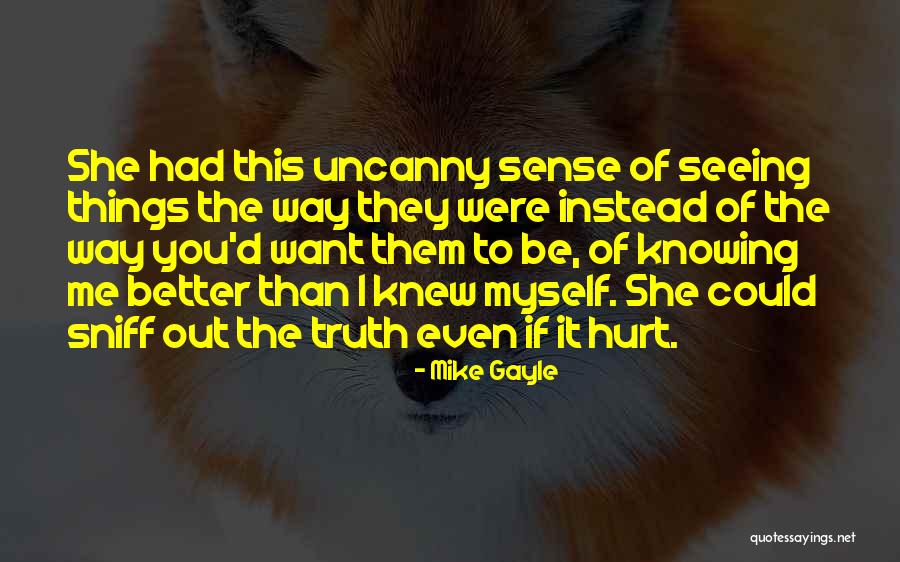 Some Things Are Better Not Knowing Quotes By Mike Gayle Some Things Are Better Not Knowing Quotes By Mike Gayle