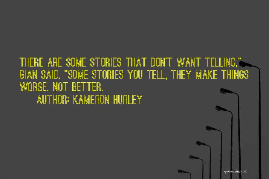 Some Things Are Better Not Said Quotes By Kameron Hurley