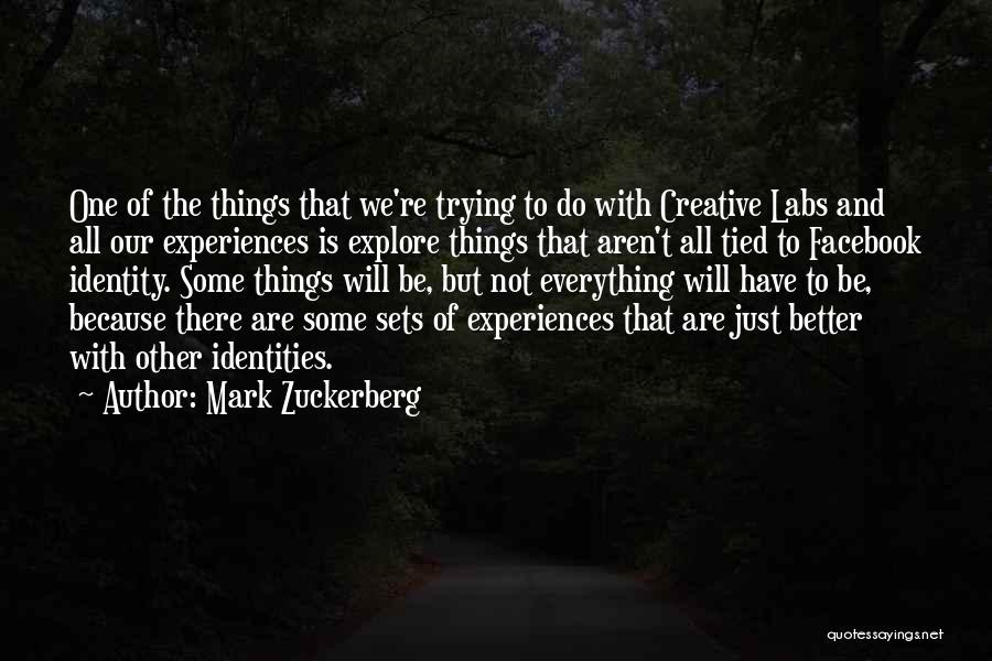 Some Things Are Better Quotes By Mark Zuckerberg