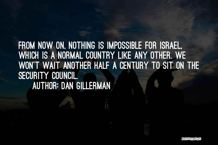 Some Things Are Impossible Quotes By Dan Gillerman