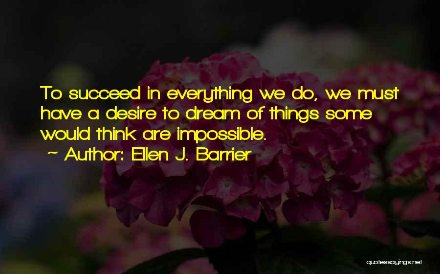 Some Things Are Impossible Quotes By Ellen J. Barrier