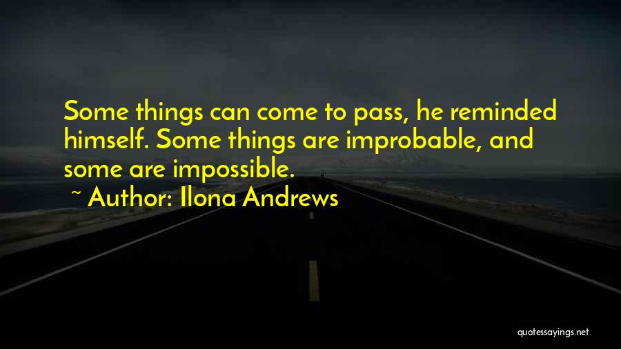 Some Things Are Impossible Quotes By Ilona Andrews