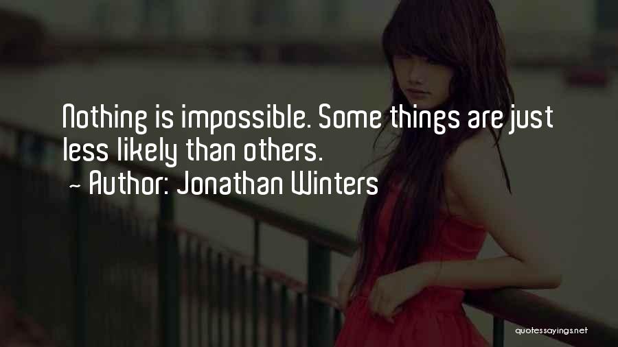 Some Things Are Impossible Quotes By Jonathan Winters