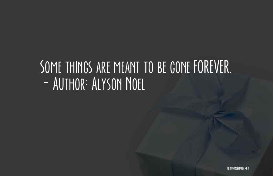 Some Things Are Meant To Be Quotes By Alyson Noel
