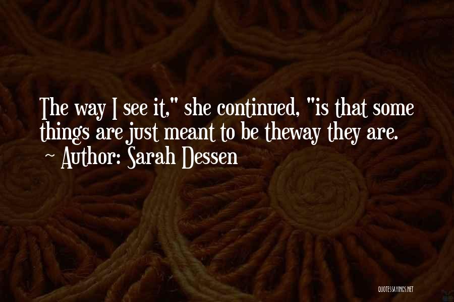 Some Things Are Meant To Be Quotes By Sarah Dessen