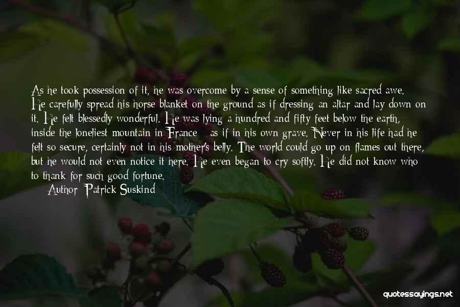 Some Things Are Sacred Quotes By Patrick Suskind