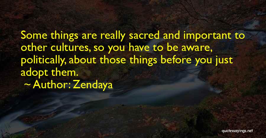 Some Things Are Sacred Quotes By Zendaya