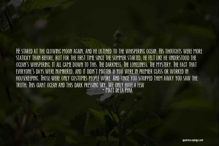 Some Things Are Unexplainable Quotes By Matt De La Pena