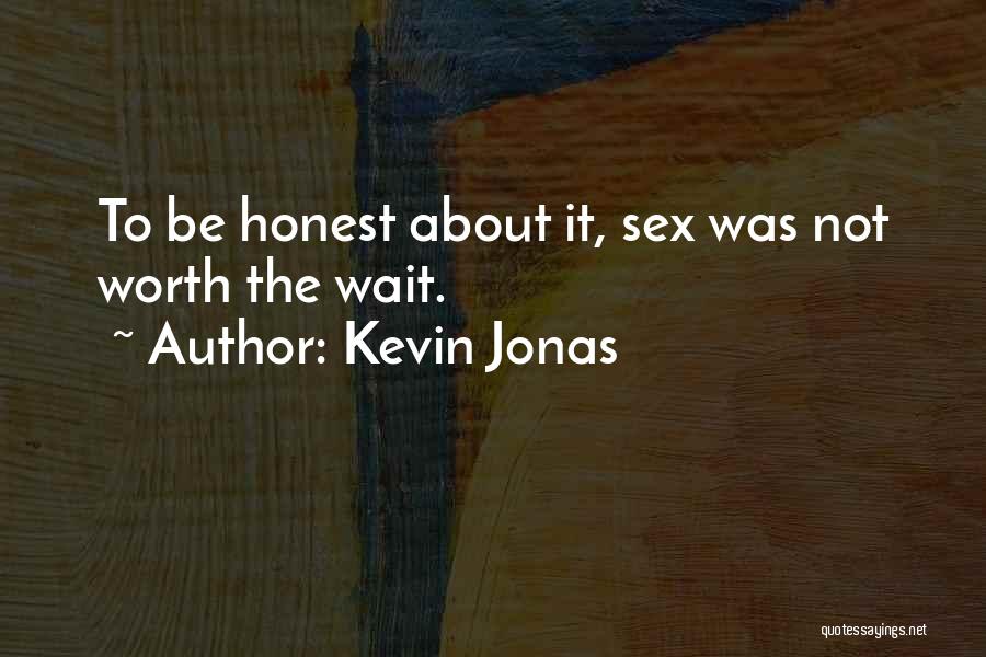 Some Things Are Worth Waiting For Quotes By Kevin Jonas