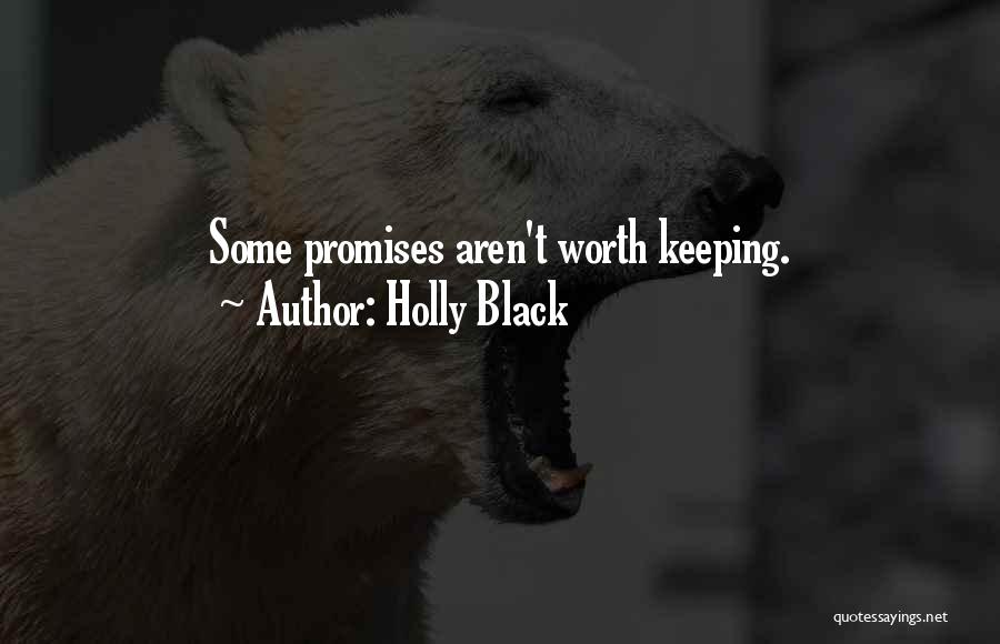 Some Things Aren't Worth It Quotes By Holly Black