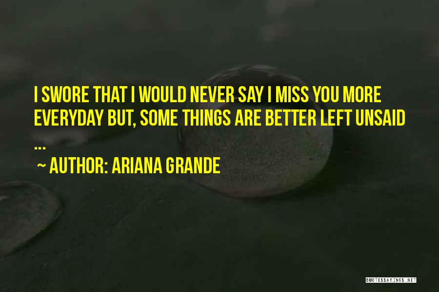 Some Things Better Left Unsaid Quotes By Ariana Grande