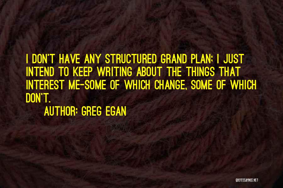 Some Things Don't Change Quotes By Greg Egan