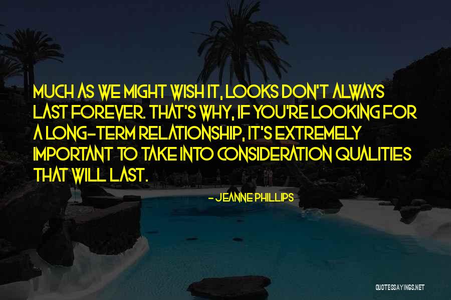 Some Things Don't Last Forever Quotes By Jeanne Phillips Some Things Don't Last Forever Quotes By Jeanne Phillips