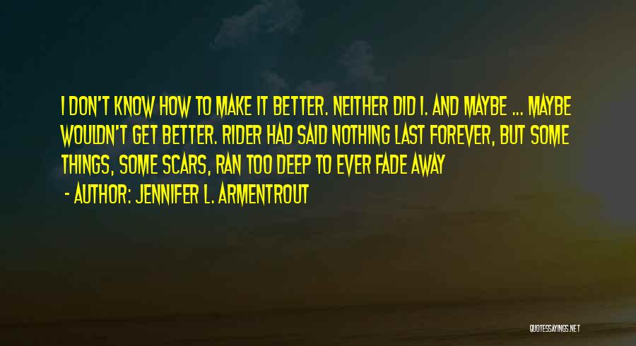 Some Things Don't Last Forever Quotes By Jennifer L. Armentrout