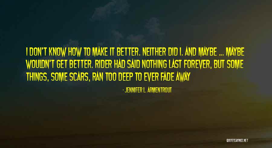 Some Things Don't Last Forever Quotes By Jennifer L. Armentrout