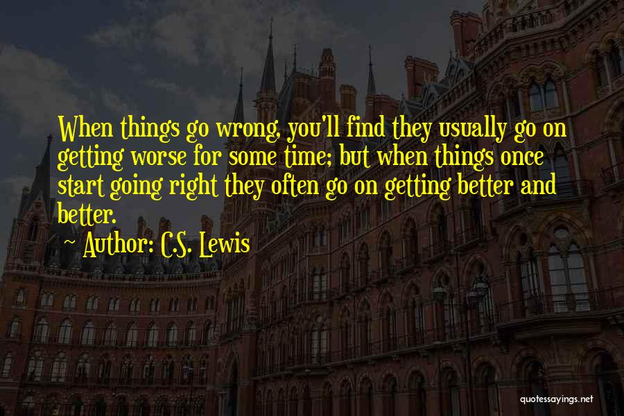Some Things Go Wrong Quotes By C.S. Lewis