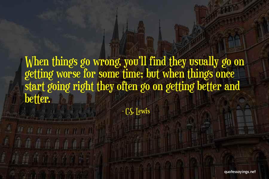 Some Things Go Wrong Quotes By C.S. Lewis