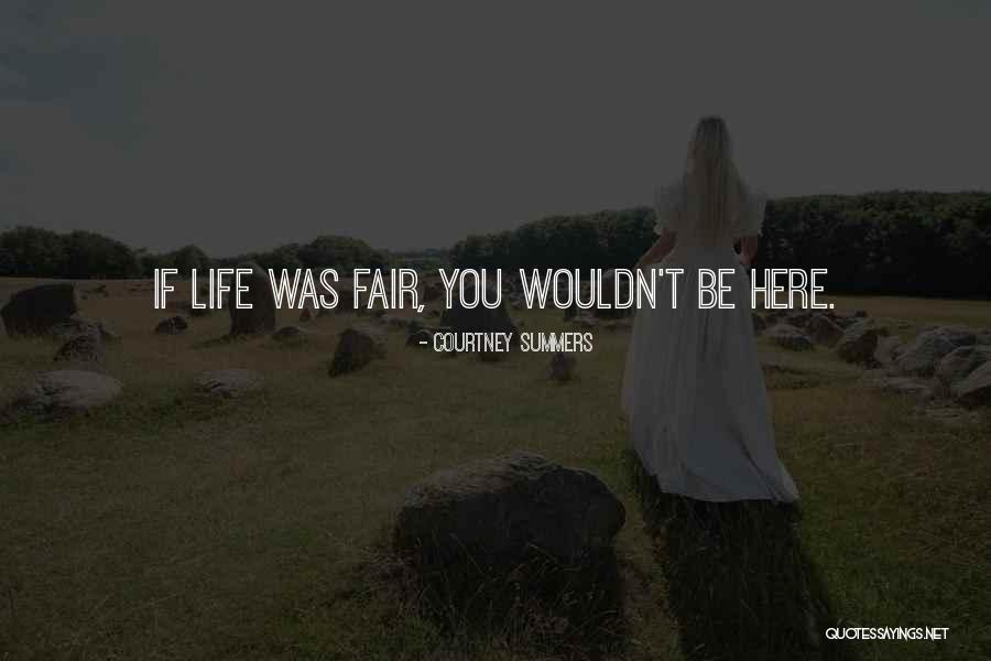 Some Things In Life Are Not Fair Quotes By Courtney Summers