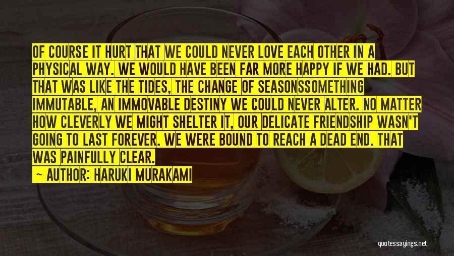 Some Things Never Change Friendship Quotes By Haruki Murakami
