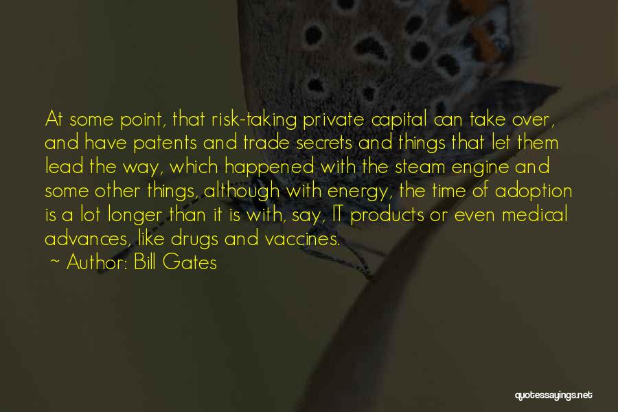 Some Things Take Time Quotes By Bill Gates