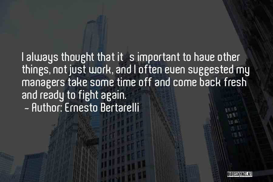 Some Things Take Time Quotes By Ernesto Bertarelli