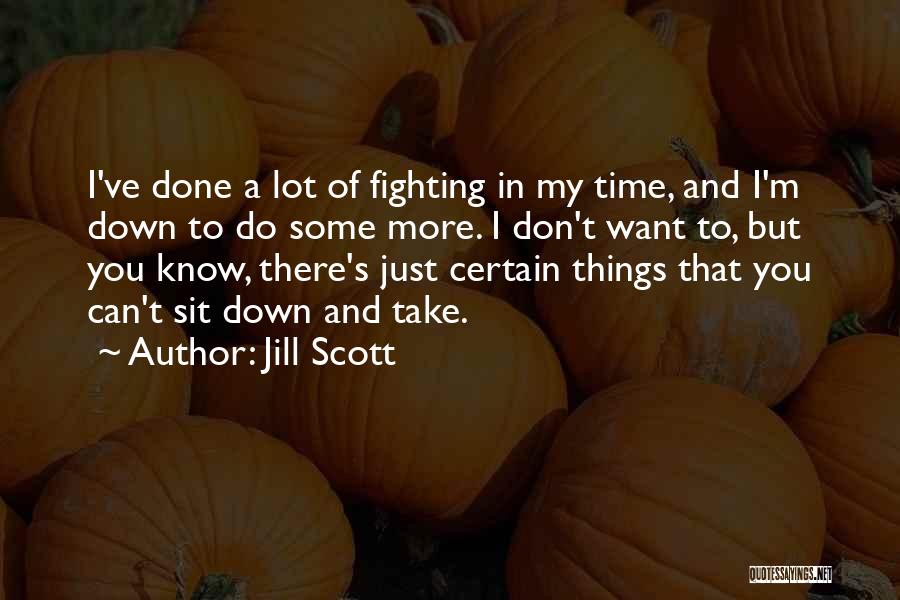 Some Things Take Time Quotes By Jill Scott