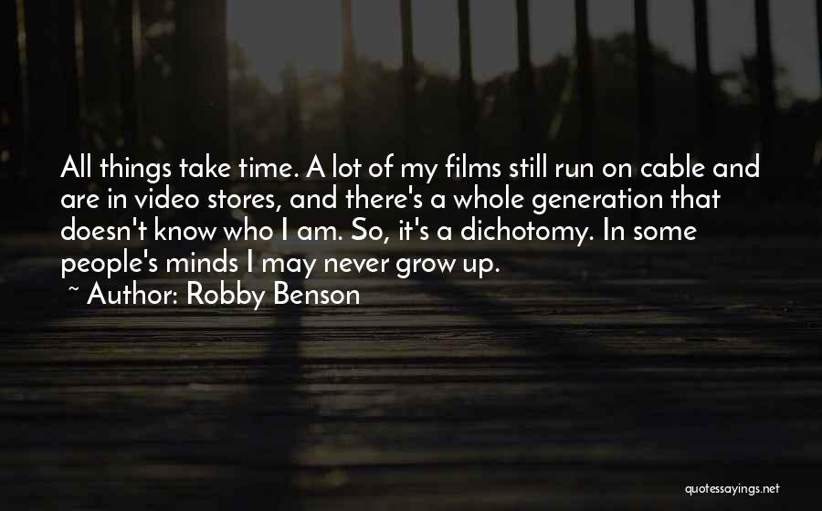 Some Things Take Time Quotes By Robby Benson