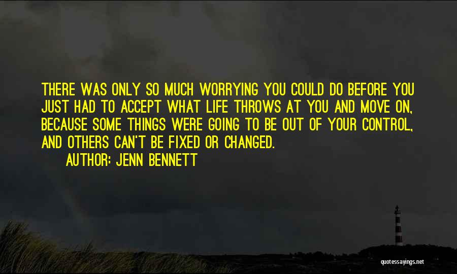 Some Things You Can't Control Quotes By Jenn Bennett