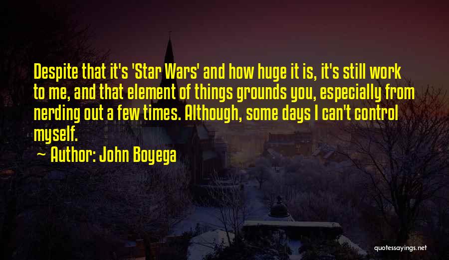 Some Things You Can't Control Quotes By John Boyega