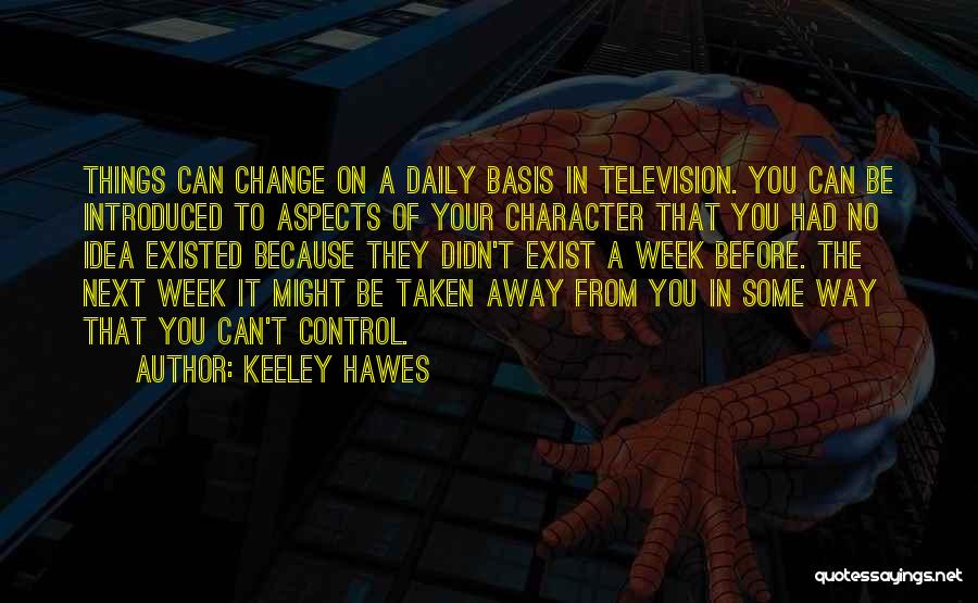 Some Things You Can't Control Quotes By Keeley Hawes