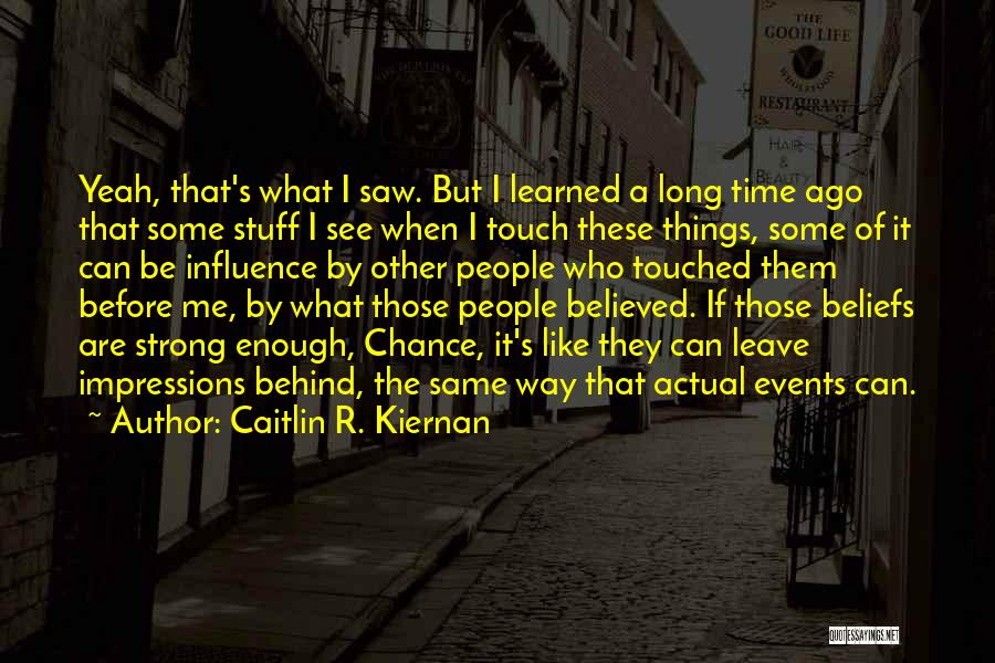 Some Time Ago Quotes By Caitlin R. Kiernan