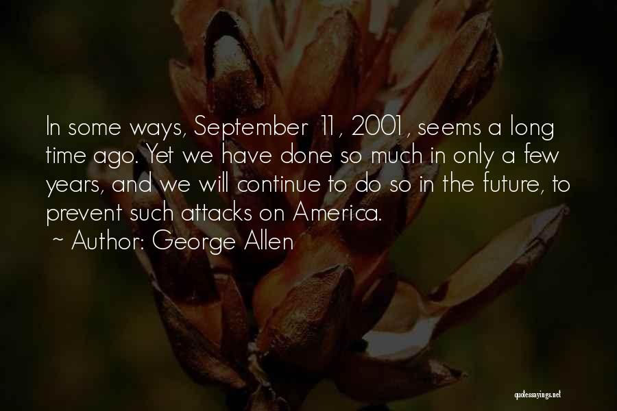 Some Time Ago Quotes By George Allen