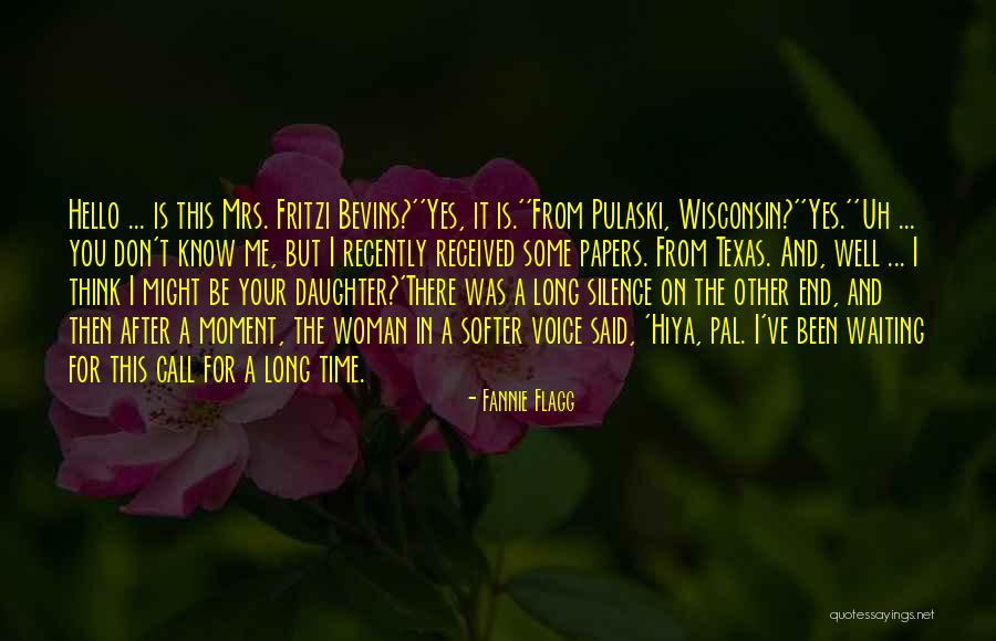 Some Time Silence Quotes By Fannie Flagg Some Time Silence Quotes By Fannie Flagg